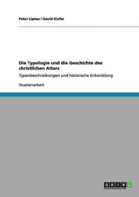 Book cover for Die Typologie und die Geschichte des christlichen Altars