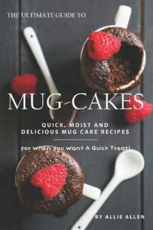 Cover of The Ultimate Guide to Mug-Cakes