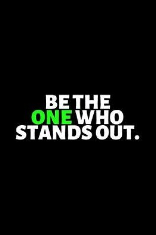 Cover of Be The One Who Stands Out