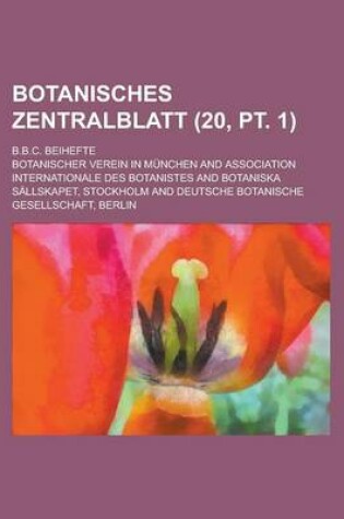 Cover of Botanisches Zentralblatt; B.B.C. Beihefte (20, PT. 1 )