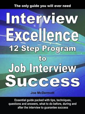 Book cover for Interview Excellence 12 Step Program to Job Interview Success