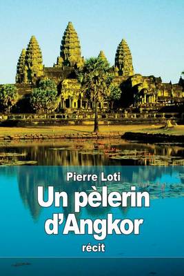 Book cover for Un pelerin d'Angkor