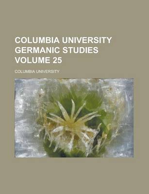 Book cover for Columbia University Germanic Studies Volume 25