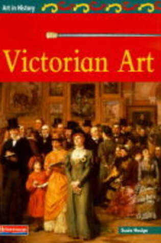 Cover of Art in History: Victorian Art
