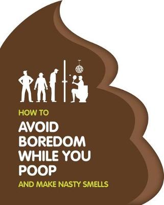 Book cover for How to Avoid Boredom When You Poop