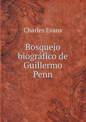 Book cover for Bosquejo biográfico de Guillermo Penn