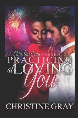Book cover for Practicing At Loving You