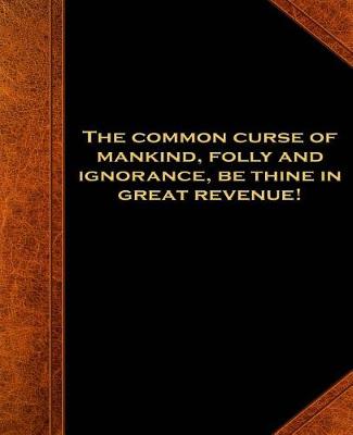 Book cover for Shakespeare Quote Curse Folly Ignorance School Composition Book 130 Pages