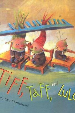 Cover of Tiff, Taff, and Lulu