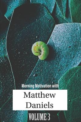 Book cover for Morning Motivation with Matthew Daniels Volume Three