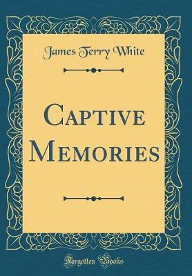 Book cover for Captive Memories (Classic Reprint)