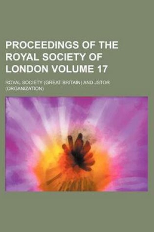 Cover of Proceedings of the Royal Society of London Volume 17