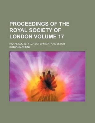 Book cover for Proceedings of the Royal Society of London Volume 17