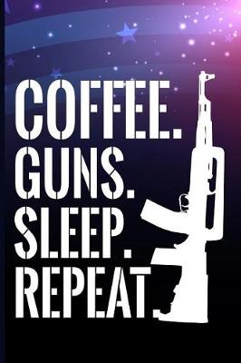 Book cover for Coffee. Guns. Sleep. Repeat