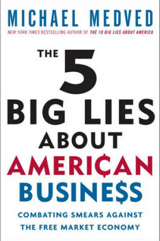 Cover of The 5 Big Lies about American Business