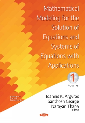 Book cover for Mathematical Modeling for the Solution of Equations and Systems of Equations with Applications -- Volume I