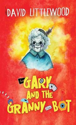 Book cover for Gary And The Granny-Bot