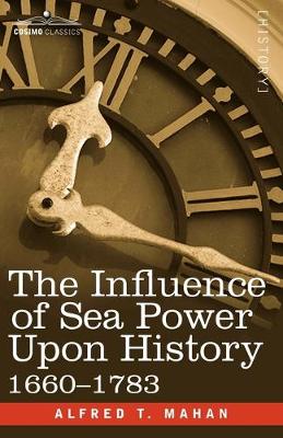 Book cover for The Influence of Sea Power Upon History, 1660 - 1783