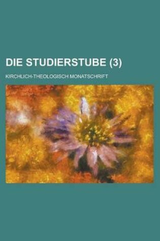 Cover of Die Studierstube (3); Kirchlich-Theologische Monatschrift