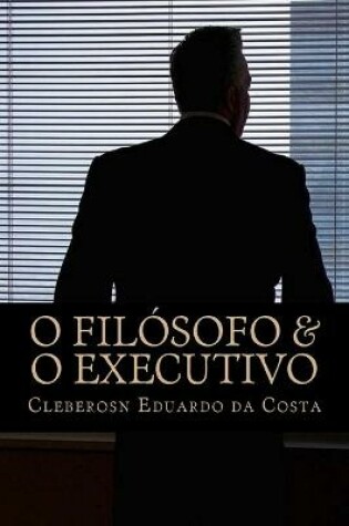 Cover of O Filosofo & o Executivo