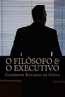 Book cover for O Filosofo & o Executivo