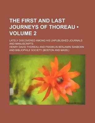 Book cover for The First and Last Journeys of Thoreau (Volume 2); Lately Discovered Among His Unpublished Journals and Manuscripts