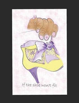 Book cover for If the Shoe Won't Fit Journal Colouring Book
