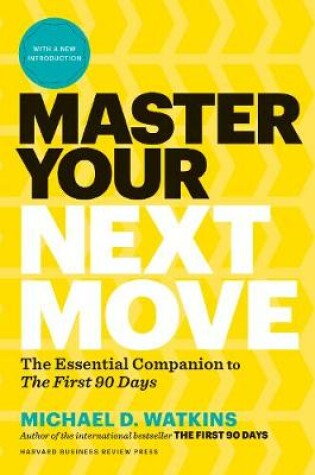 Cover of Master Your Next Move, with a New Introduction