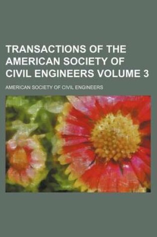 Cover of Transactions of the American Society of Civil Engineers Volume 3