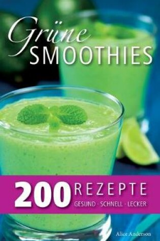 Cover of Grüne Smoothies - 200 Rezepte