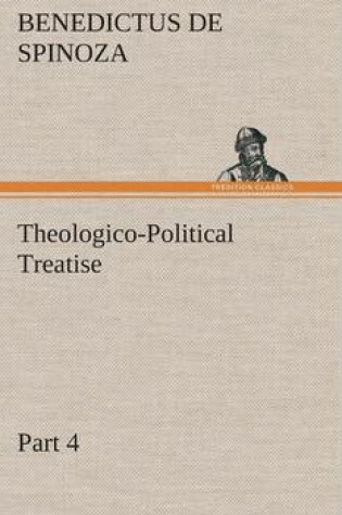 Cover of Theologico-Political Treatise - Part 4