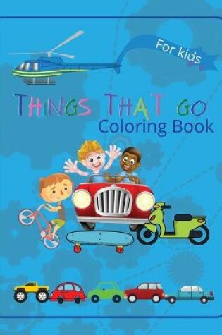 Cover of Things That Go Coloring Book