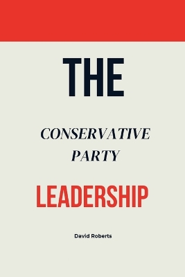 Book cover for The Conservative Party Leadership