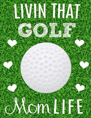 Book cover for Livin That Golf Mom Life