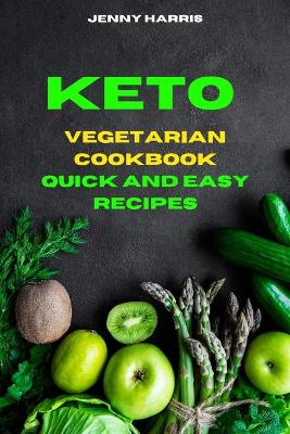 Book cover for Keto Vegetarian Quick and Easy Recipes