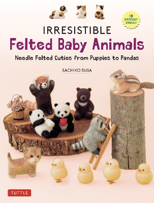 Book cover for Irresistible Felted Baby Animals