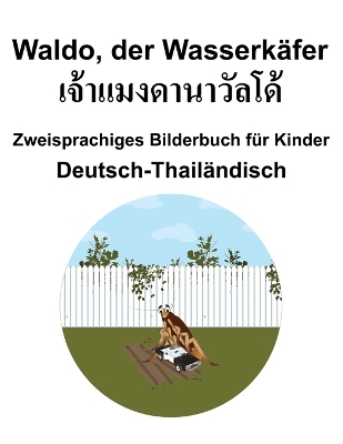 Book cover for Deutsch-Thailändisch Waldo, der Wasserkäfer Zweisprachiges Bilderbuch für Kinder