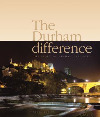 Book cover for The Durham Difference - The Story of Durham University