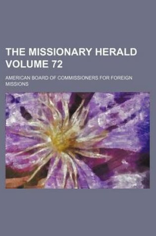 Cover of The Missionary Herald Volume 72