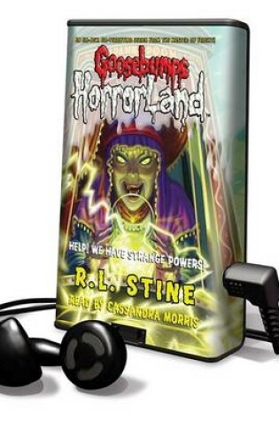 Cover of Goosebumps Horrorland - Help! We Have Strange Powers