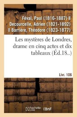 Book cover for Les Mysteres de Londres, Drame En Cinq Actes Et Dix Tableaux