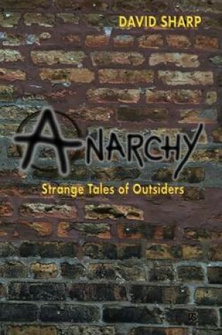 Cover of Anarchy - Strange Tales of Outsiders