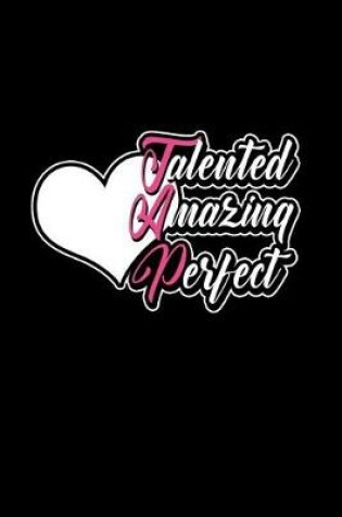 Cover of Talented Amazing Perfect