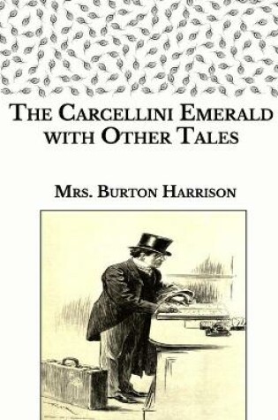 Cover of The Carcellini Emerald with Other Tales