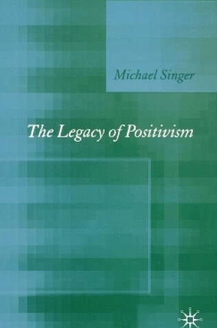 Cover of The Legacy of Positivism