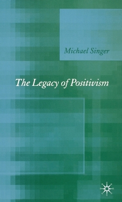 Book cover for The Legacy of Positivism