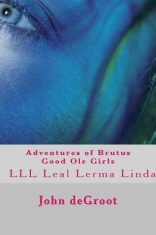 Cover of Adventures of Brutus Good Ole Girls