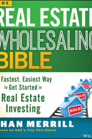 Cover of The Real Estate Wholesaling Bible