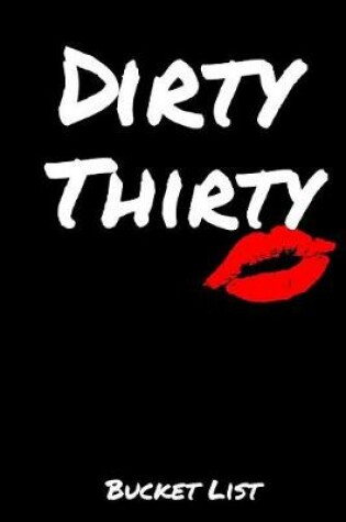 Cover of Dirty Thirty Bucket List