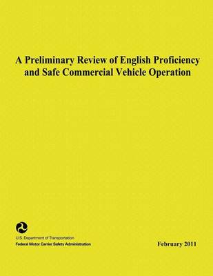 Book cover for A Preliminary Review of English Proficiency and Safe Commercial Motor Vehicle Operation